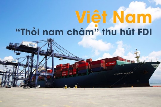 Việt Nam - “Thỏi nam châm” thu hút FDI