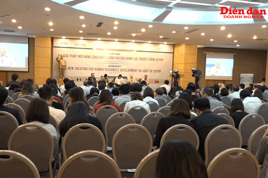 Giải pháp nào cho nhân lực Việt trong bối cảnh CPTPP được ký kết?