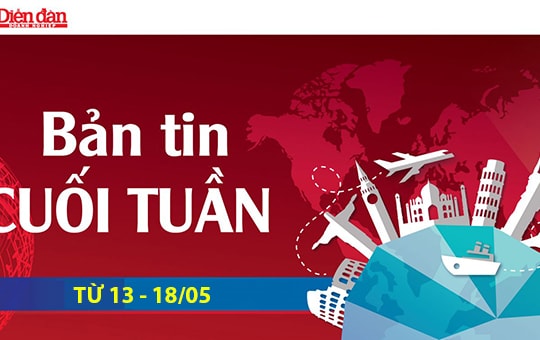 Bản tin cuối tuần từ 13 - 18/05