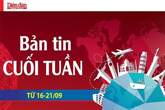 Bản tin cuối tuần từ 16 - 21/9