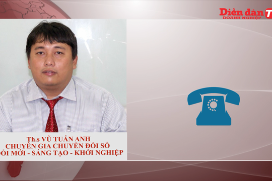 Chuyển đổi số doanh nghiệp thời COVID-19: Cần tầm nhìn và quyết tâm của người lãnh đạo