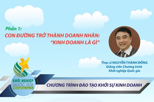 KHỞI NGHIỆP: Kinh doanh là gì? (Phần 1)