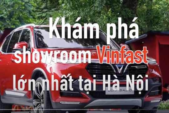Khám phá showroom Vinfast lớn nhất tại Hà Nội