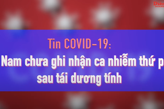 Tin COVID-19: Việt Nam chưa ghi nhận ca nhiễm thứ phát ở bệnh nhân tái dương tính