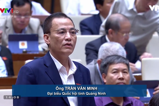 ĐBQH Trần Văn Minh - Đoàn Quảng Ninh: Đề nghị đặt mục tiêu tăng trưởng ở mức tích cực hơn