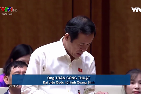 ĐBQH Trần Công Thuật - Đoàn Quảng Bình: Thay thế nghị định 64 về tiếp nhận, sử dụng tiền cứu trợ