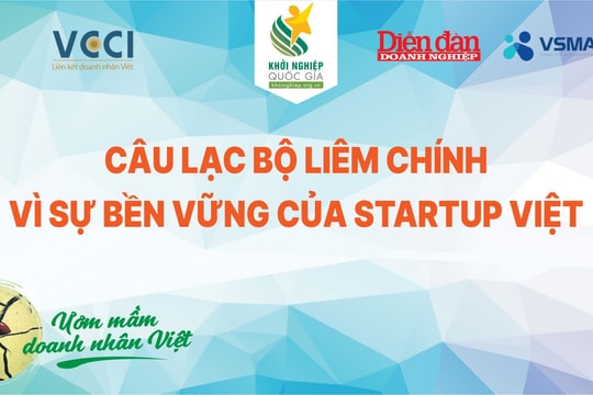 Câu lạc bộ Kinh doanh liêm chính - vì sự phát triển bền vững của startup Việt
