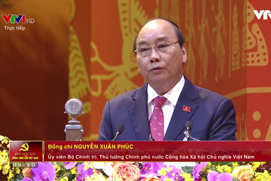 Diễn văn khai mạc Đại hội XIII của Thủ tướng Nguyễn Xuân Phúc