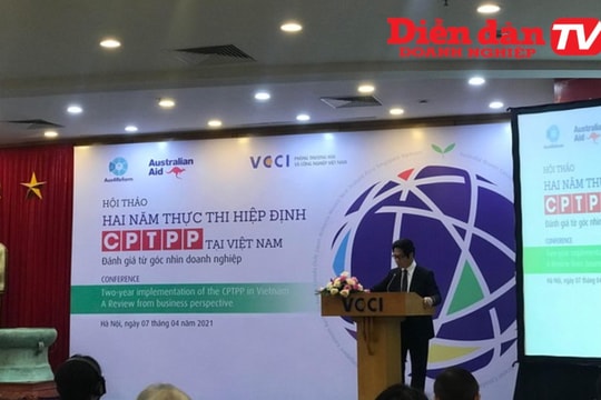 TS Vũ Tiến Lộc: Hai năm thực thi Hiệp định CPTPP - mừng và lo