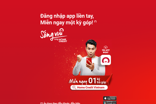 “Đăng nhập App liền tay, miễn ngay một kỳ góp”