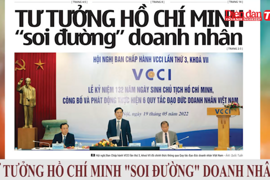 ĐIỂM BÁO NGÀY 20/05: Tư tưởng Hồ Chí Minh “soi đường” doanh nhân