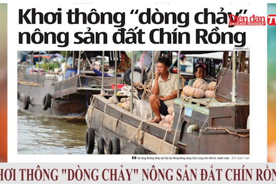 ĐIỂM BÁO NGÀY 25/05: Khơi thông "dòng chảy" đất Chín Rồng