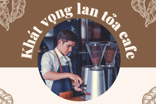 [eMagazine] Khát vọng lan tỏa café