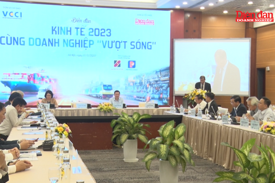 Diễn đàn Kinh tế 2023 – Cùng doanh nghiệp “vượt sóng”