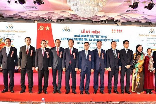 60 NĂM VCCI: Doanh nghiệp vững mạnh, Quốc gia thịnh vượng