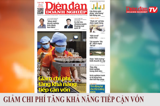 ĐIỂM BÁO NGÀY 09/06: Giảm chi phí, tăng khả năng tiếp cận vốn cho doanh nghiệp