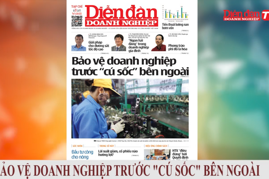 ĐIỂM BÁO NGÀY 28/06: Bảo vệ doanh nghiệp trước "cú sốc" từ bên ngoài