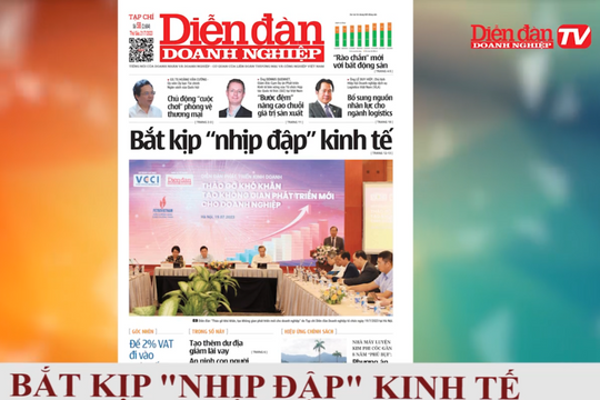 ĐIỂM BÁO NGÀY 21/07: Bắt kịp “nhịp đập” kinh tế