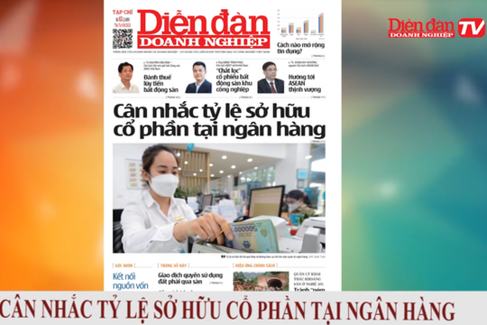 ĐIỂM BÁO NGÀY 09/08: Cân nhắc tỷ lệ sở hữu cổ phần tại ngân hàng