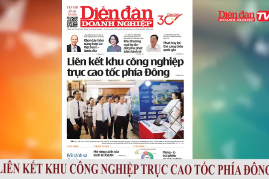 ĐIỂM BÁO NGÀY 06/09: Liên kết khu công nghiệp trục cao tốc phía Đông