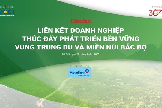 Chiều nay (27/09): Diễn đàn: Liên kết Doanh nghiệp thúc đẩy phát triển bền vững Vùng Trung du và Miền núi Bắc Bộ