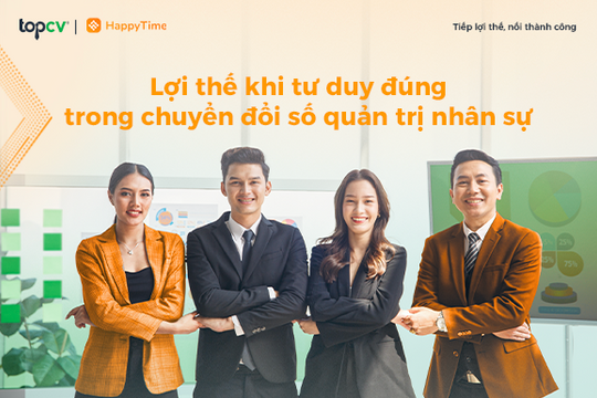 Lợi thế khi tư duy đúng trong chuyển đổi số quản trị nhân sự