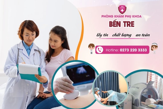 Phòng khám phụ khoa Bến Tre: Chuyên khám chữa phụ khoa an toàn, hiệu quả