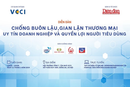Ngày 11/1, Diễn đàn: Chống buôn lậu, gian lận thương mại - uy tín doanh nghiệp và quyền lợi người tiêu dùng