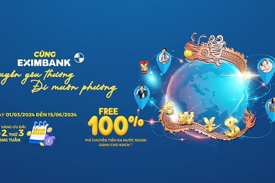 Eximbank triển khai ưu đãi chuyển tiền lớn nhất cho khách hàng cá nhân