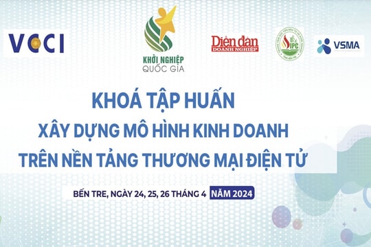 24-26/4: Khóa tập huấn Xây dựng mô hình kinh doanh dựa trên nền tảng Thương Mại Điện Tử