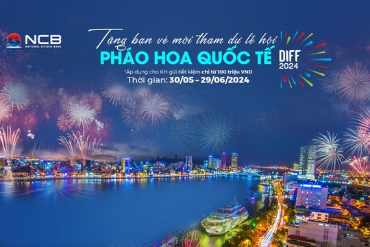 NCB tặng vé xem Lễ hội pháo hoa quốc tế Đà Nẵng cho khách hàng gửi tiết kiệm