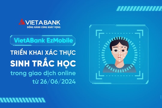 VietABank triển khai tính năng xác thực sinh trắc học trong giao dịch online