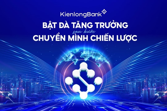 [eMagazine] KienlongBank: Bật đà tăng trưởng sau bước chuyển mình chiến lược