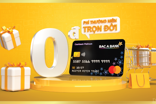 BAC A BANK miễn phí thường niên trọn đời cho chủ thẻ tín dụng