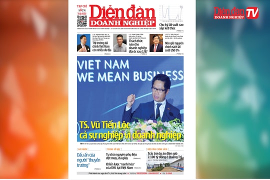 ĐIỂM BÁO NGÀY 9/8: TS Vũ Tiến Lộc: cả sự nghiệp vì doanh nghiệp