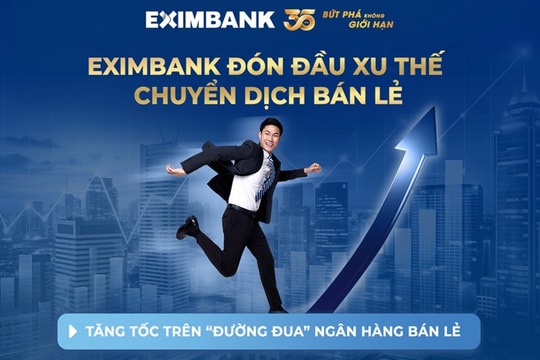 Eximbank đón đầu xu thế chuyển dịch bán lẻ