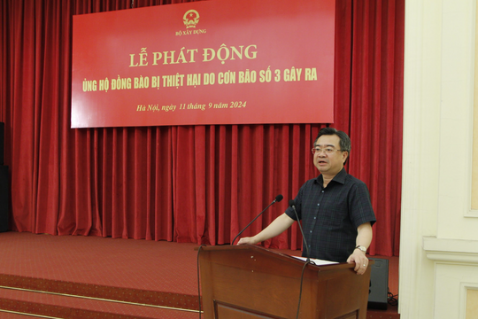 Bộ Xây dựng phát động ủng hộ đồng bào bị thiệt hại do bão số 3 gây ra