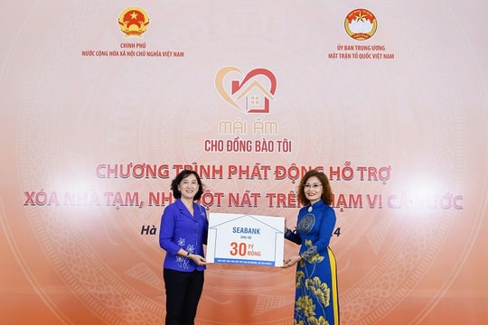 SeABank ủng hộ 30 tỷ đồng xóa nhà tạm, nhà dột nát