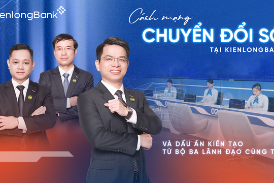 Cách mạng chuyển đổi số tại KienlongBank và dấu ấn kiến tạo từ bộ ba lãnh đạo cùng tên