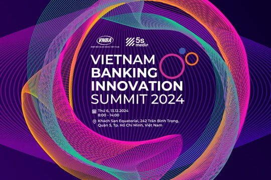 Vietnam Banking Innovation Summit 2024: Thúc đẩy số hóa hoạt động ngân hàng