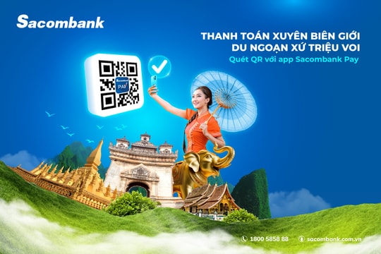 Sacombank tiếp tục mở rộng thanh toán xuyên biên giới