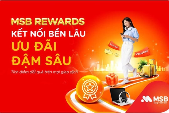 MSB ra mắt chương trình tích điểm MSB Rewards tri ân khách hàng thân thiết