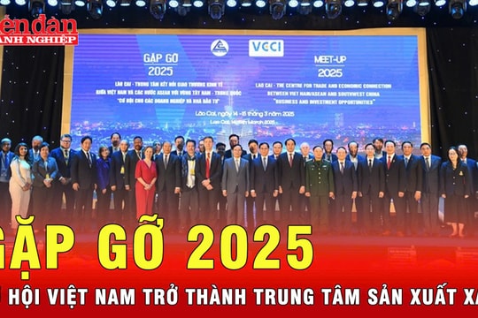 GẶP GỠ 2025: Cơ hội Việt Nam trở thành trung tâm sản xuất xanh
