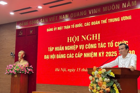 Tập huấn nghiệp vụ tổ chức đại hội đảng các cấp trong Đảng bộ Mặt trận Tổ quốc, các đoàn thể Trung ương