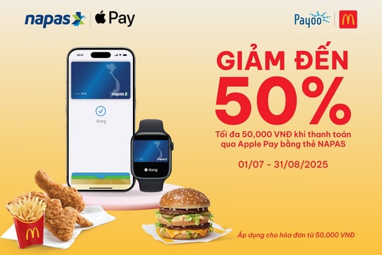 Thanh toán NAPAS Apple Pay, tận hưởng ưu đãi 50% từ MC Donald's