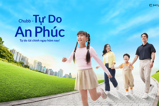 Chubb “Tự Do An Phúc” – Bảo hiểm cá nhân hóa tối đa, chi trả cao vượt trội!