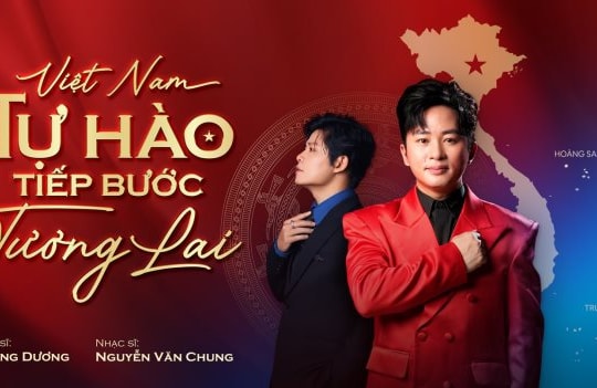 Tùng Dương - Nguyễn Văn Chung: Gặp nhau ở tần số cảm xúc mang tên Việt Nam
