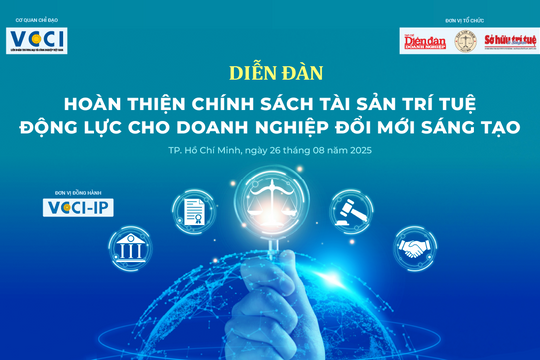 26/8: Diễn đàn Hoàn thiện chính sách tài sản trí tuệ - Động lực cho doanh nghiệp đổi mới sáng tạo
