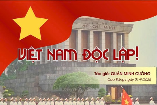 “Việt Nam độc lập” - âm hưởng hào hùng trong mùa thu lịch sử