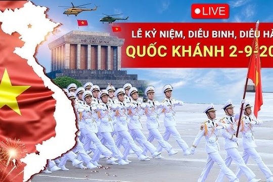 TRỰC TIẾP: Lễ kỷ niệm diễu binh, diễu hành 80 năm Cách mạng Tháng Tám thành công và Quốc khánh 2/9